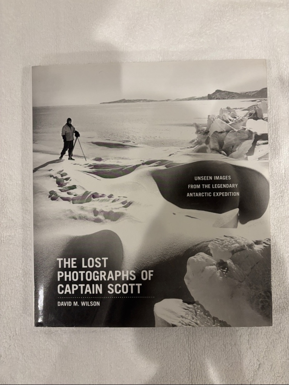 The Lost Photographs of Captain Scott - Black & White Hardcover Book